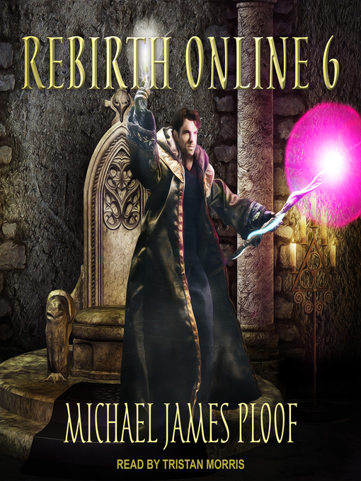 Title details for Rebirth Online 6 by Michael James Ploof - Available